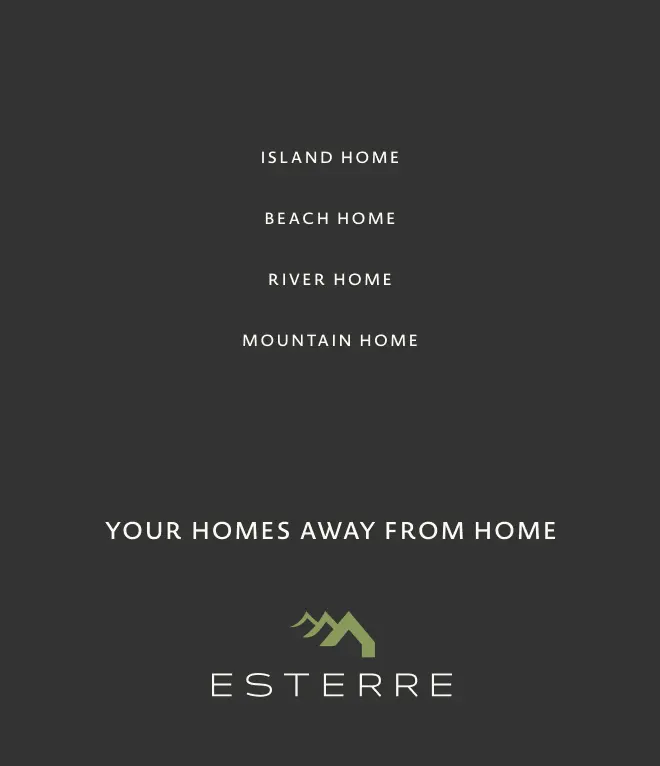 Esterre vacation home offerings: island, beach, river, and mountain homes with tagline 'Your Homes Away from Home.'