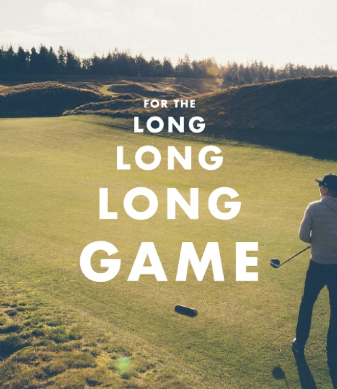 A golfer is preparing to take a shot on a well-manicured green golf course and the slogan "For the LONG LONG LONG GAME" is overlaid on the image.